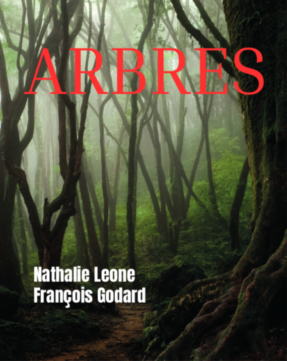 ARBRES par Nathalie Leone et François Godard