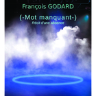 "Mot manquant" par François Godard