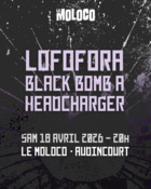 Lofofora + Black Bomb A + Headcharger