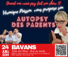 SPECTACLE  "AUTOPSY DES PARENTS !"