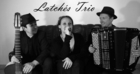 Vendredi musique : Latchés Trio